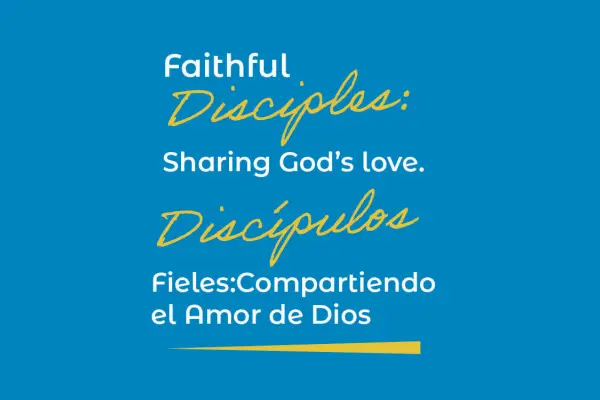 Faithful Disciples: Sharing God’s Love Program