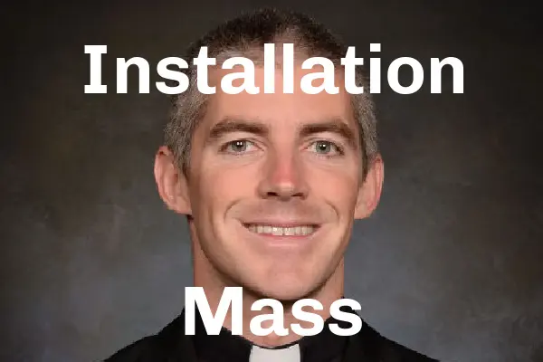 Father John’s Installation Mass & Reception