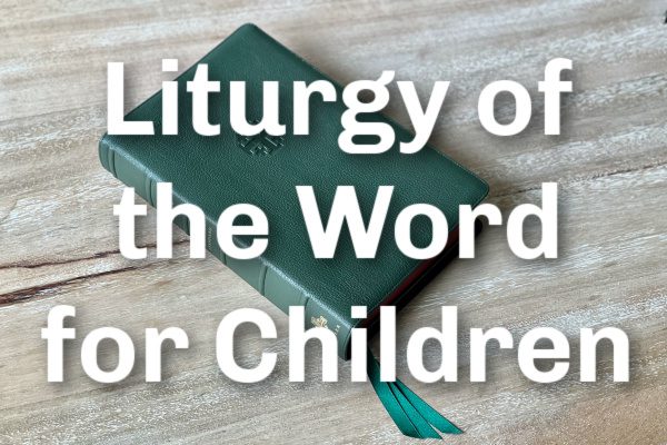 Children’s Liturgy of the Word