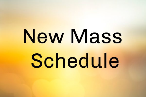 New Mass Schedule - St. Mary Immaculate Parish