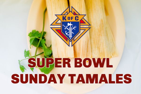 Knights of Columbus Super Bowl Sunday Tamales